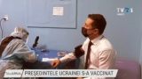 Președintele Ucrainei s-a vaccinat 