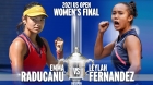 Finala US Open 2021 Emma Răducanu-Leylah Fernandez