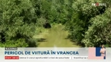 Pericol de inundații în șase comune din județul Vrancea