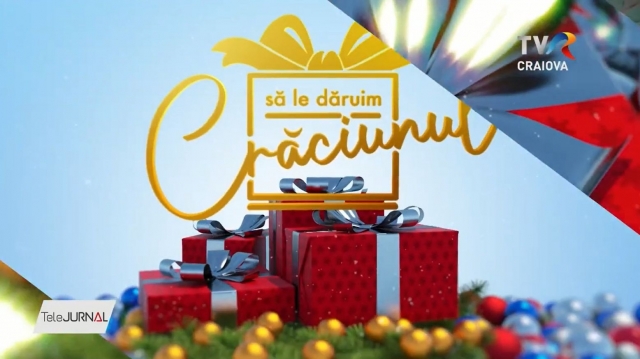 „Să le dăruim Crăciunul!” - o campanie TVR Craiova și Asociația Vasiliada