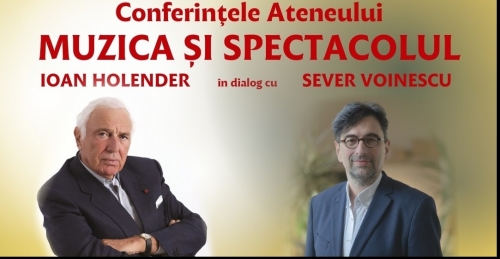 „Conferințele Ateneului”, cu Ioan Holender și Sever Voinescu, miercuri, la TVR Cultural 