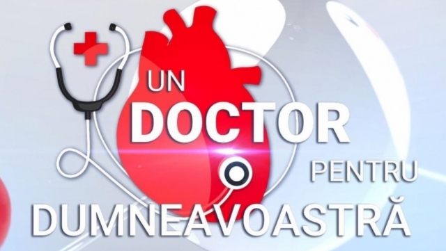 Un doctor pentru dumneavoastră: Un nou sezon cu informații utile pentru sănătate!