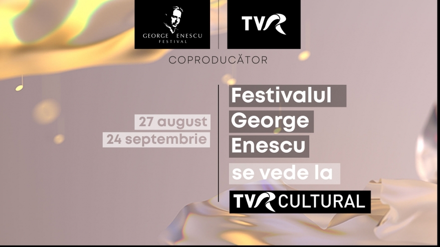 Concursul „Prietenii TVR Cultural au intrare liberă la Festivalul Internațional George Enescu”, până în 22 septembrie