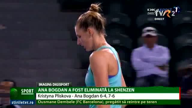 Ana Bogdan, eliminată la Shenzen de Kristyna Pliskova  