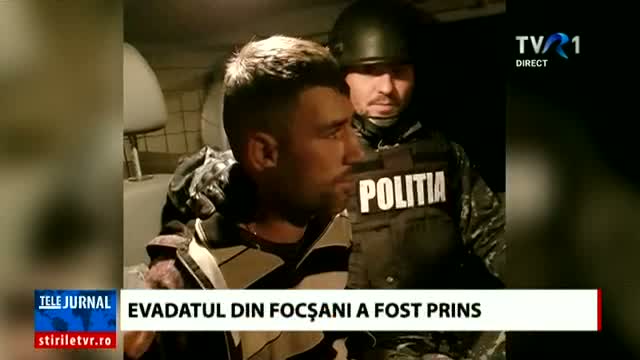 Evadatul din Focșani a fost prins