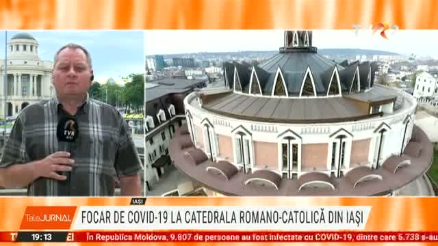 Focar de COVID-19 la Catedrala Romano-Catolică din Iași 