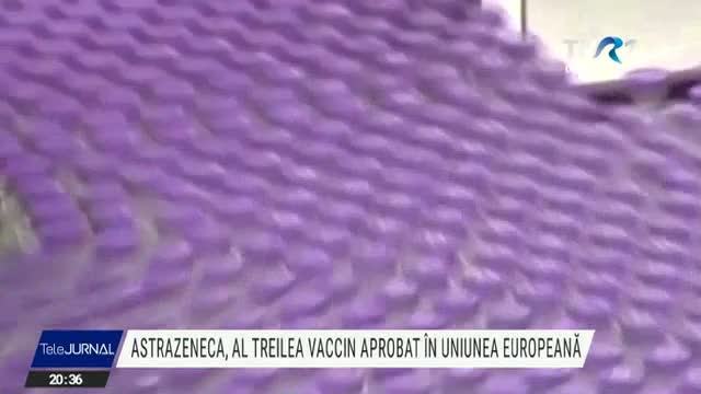 AstraZeneca, al treilea vaccin aprobat în Uniunea Europeană