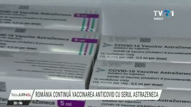 România continuă vaccinarea anti-Covid cu serul AstraZeneca