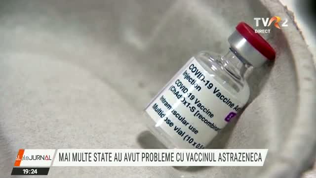 Mai multe state au avut probleme cu vaccinul AstraZeneca