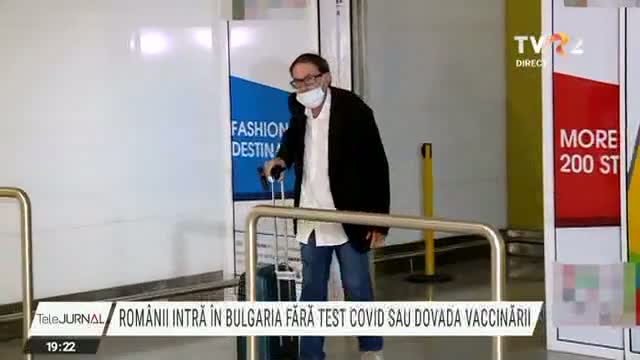 Românii pot intra în Bulgaria fără test Covid sau dovada vaccinării