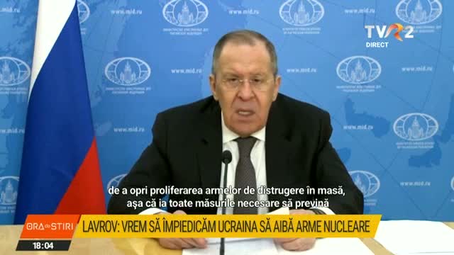 Lavrov spune că Rusia vrea să împiedice Ucraina să aibă arme nucleare